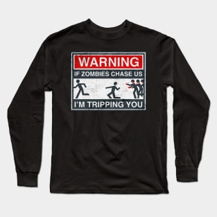 If Zombie Chase Us tripping you Long Sleeve T-Shirt